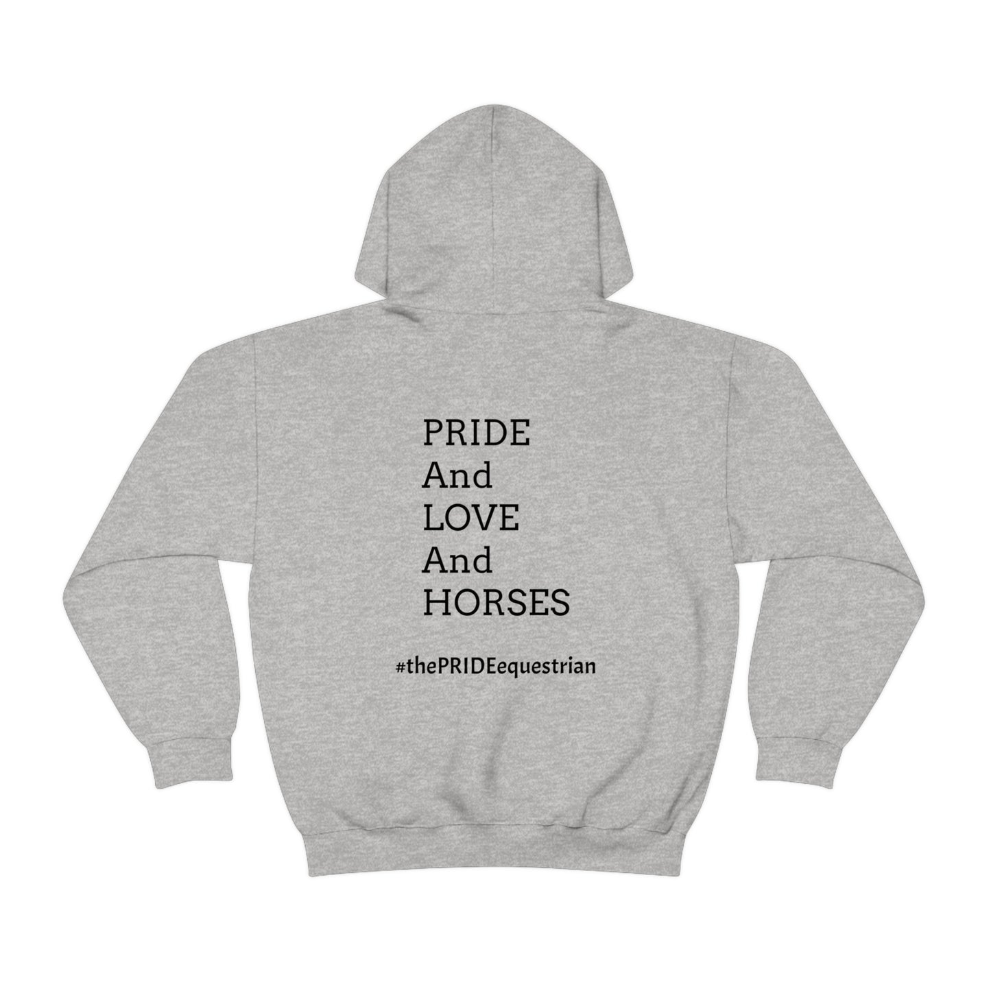 PRIDE, LOVE, and HORSES Hooded Sweatshirt