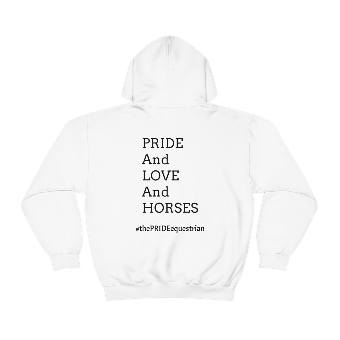 PRIDE, LOVE, and HORSES Hooded Sweatshirt
